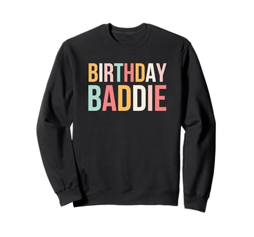 Geburtstag Baddie Frauen Cute Birthday Party niedlich Sweatshirt von Birthday Baddie Apparel Co.