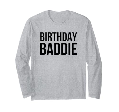 Geburtstag Baddie Frauen Süße Geburtstagsfeier Langarmshirt Geburtstag Baddie Frauen Süße Geburtstagsfeier Langarmshirt von Birthday Baddie Apparel Co.