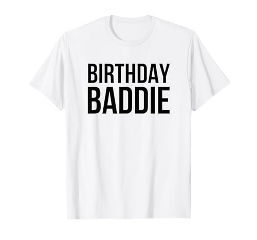 Geburtstag Baddie Frauen Süße Geburtstagsfeier T-Shirt Geburtstag Baddie Frauen Süße Geburtstagsfeier T-Shirt von Birthday Baddie Apparel Co.