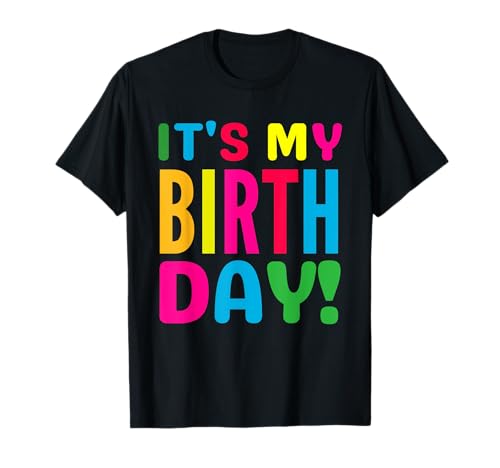 It's My Birthday for Women Teens Girls Boys Funny Birthday T-Shirt von Birthday Bday Tees for All Celebration Design