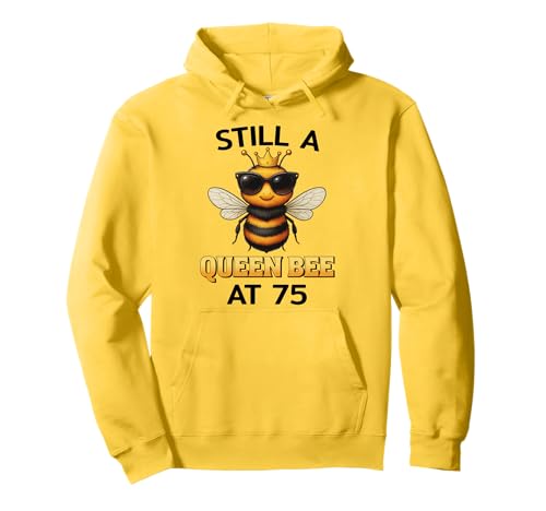 Still a Queen Bee at 75 für Frauen zum Geburtstag Pullover Hoodie Still a Queen Bee at 75 für Frauen zum Geburtstag Pullover Hoodie von Birthday Bees Studio