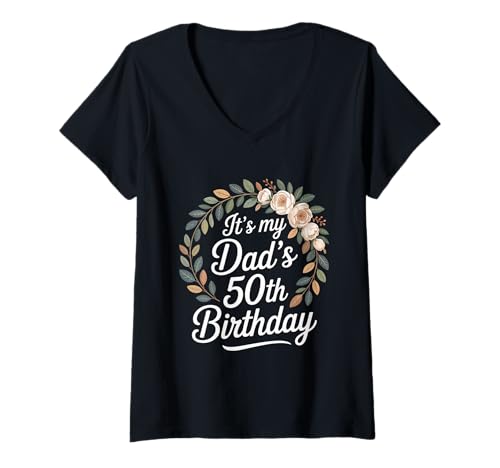 Damen Blumenkranz zum 50. Geburtstag mit Aufschrift "It's My Dad's 50th Birthday" T-Shirt mit V-Ausschnitt Damen Blumenkranz zum 50. Geburtstag mit Aufschrift "It's My Dad's 50th Birthday" T-Shirt mit V-Ausschnitt von Birthday Celebration For Party Men and Women
