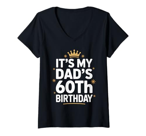 Damen Es ist der 60. Geburtstag meines Vaters, lustige Feier, Party, Familie T-Shirt mit V-Ausschnitt Damen Es ist der 60. Geburtstag meines Vaters, lustige Feier, Party, Familie T-Shirt mit V-Ausschnitt von Birthday Celebration For Party Men and Women