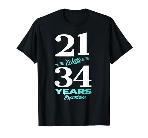 21 Mit 34 Jahren Erfahrung 55 Geburtstag Männer Frauen T-Shirt von Birthday Clothes - 55th Birthday For Men Women