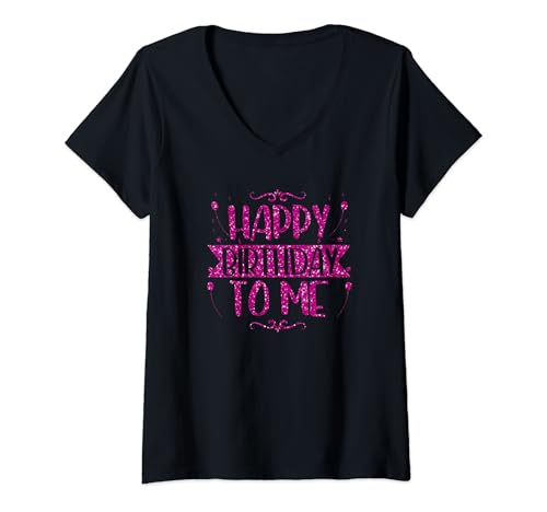 Damen Happy Birthday to me T-Shirt mit V-Ausschnitt Damen Happy Birthday to me T-Shirt mit V-Ausschnitt von Birthday Design Life Happiness Makes Birthday