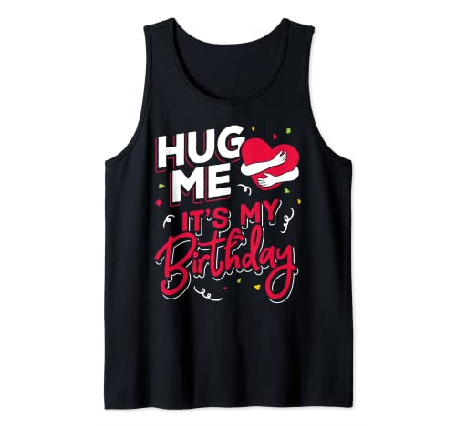 Lustiges Hug Me It's My Birthday Party Geschenk für Frauen und Männer Tank Top von Birthday Gift Cards Party Supplies Decorations