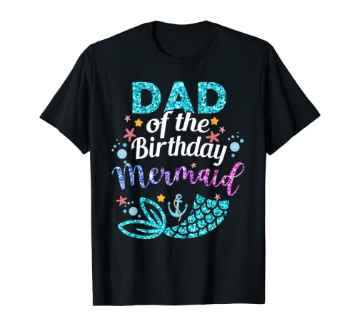 Herren Dad of the Birthday Mermaid Matching Mermaid Birthday Party T-Shirt Herren Dad of the Birthday Mermaid Matching Mermaid Birthday Party T-Shirt von Birthday Gifts Family Matching Party Squad Apparel
