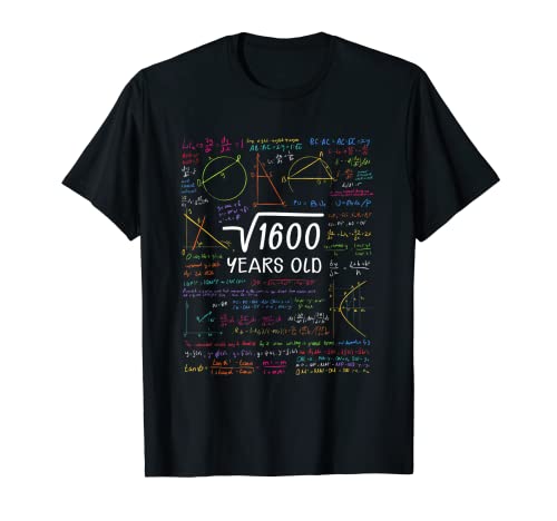 40 Geburtstag Junge Mädchen Lustige Mathematik Wurzel 1600 = 40 Jahre T-Shirt von Birthday Gifts For 40 Years Old Men Women