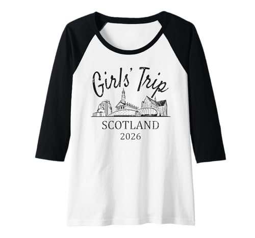 Damen Mädchenreise Schottland 2026 | Girls Travel Vacation Raglan von Birthday Girls' Trip