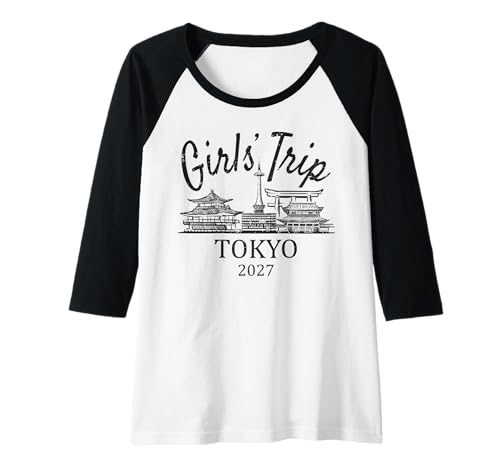 Damen Mädchenreise Tokio Japan 2027 | Mädchen Reisen Urlaub Raglan von Birthday Girls' Trip