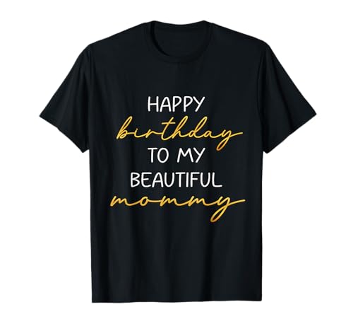Alles Gute zum Geburtstag meiner schönen Mama T-Shirt Alles Gute zum Geburtstag meiner schönen Mama T-Shirt von Birthday Ideas For Mom
