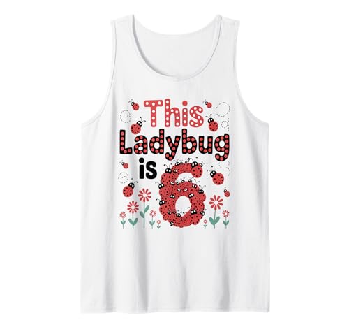 Dieser Marienkäfer ist 6 Jahre alt, 6. Geburtstag, Mädchen, Familie Tank Top Dieser Marienkäfer ist 6 Jahre alt, 6. Geburtstag, Mädchen, Familie Tank Top von Birthday LadyBug