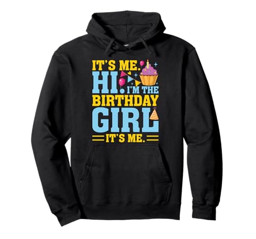 It's Me Hi I'm The Birthday Girl Its Me Birthday Party Cake Pullover Hoodie It's Me Hi I'm The Birthday Girl Its Me Birthday Party Cake Pullover Hoodie von Birthday Party Cake Tee