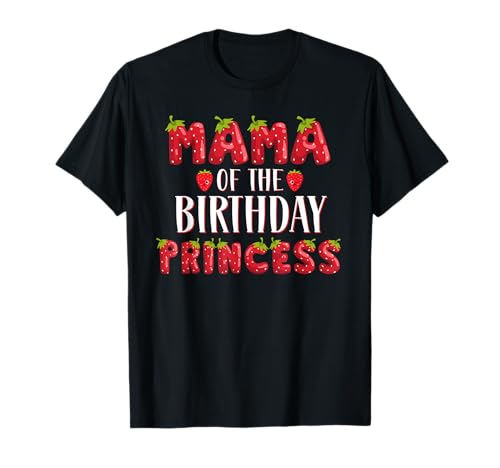 Mama Of The Birthday Prinzessin Strawberry Erster Geburtstag T-Shirt von Birthday Princess Strawberry Party Theme
