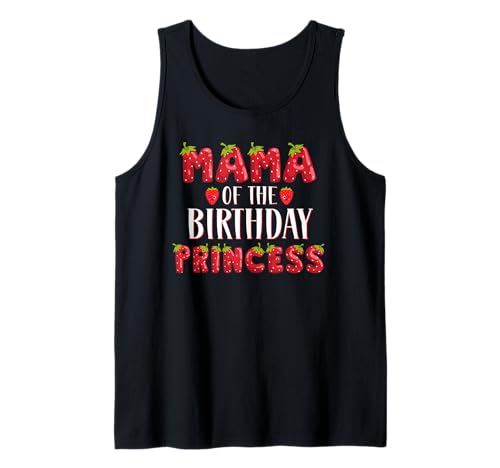 Mama of The Birthday Prinzessin Strawberry Erster Geburtstag Tank Top Mama of The Birthday Prinzessin Strawberry Erster Geburtstag Tank Top von Birthday Princess Strawberry Party Theme