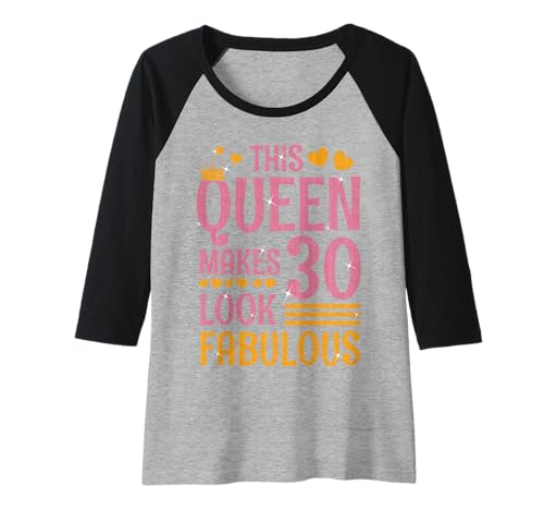 Damen 30 Jahre Bday Queen 30. Geburtstag Königin Dreißig Raglan Damen 30 Jahre Bday Queen 30. Geburtstag Königin Dreißig Raglan von Birthday Queen Geburtstag Damen Geschenk