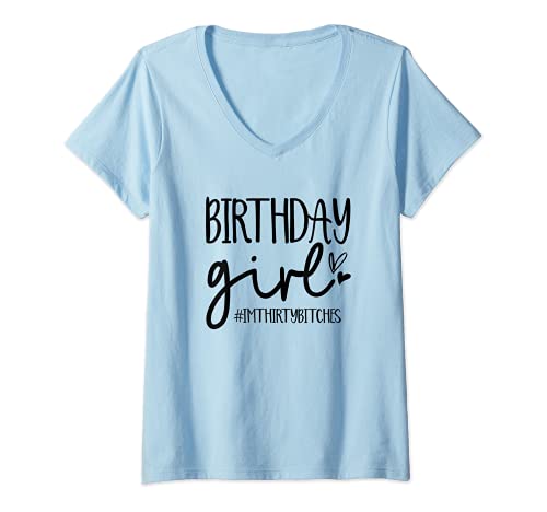 Damen Birthday Queen I'm Thirty Bitches 30. Geburtstag 30 Jahre alt T-Shirt mit V-Ausschnitt von Birthday Queen I'm Thirty Bitches 30th Birthday