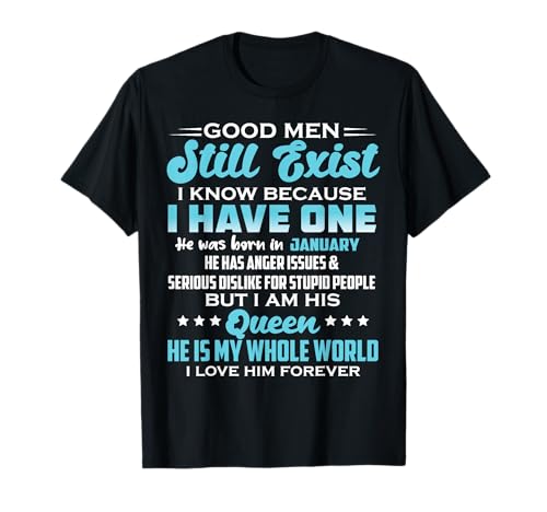 Good Men Still Exist I Know Because I Have One In Februar T-Shirt Good Men Still Exist I Know Because I Have One In Februar T-Shirt von Birthday Still Exist Know Because One In February