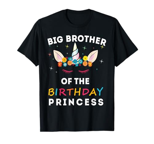 Einhorn Big Brother of the Birthday Princess Girl Unicorn Bi T-Shirt Einhorn Big Brother of the Birthday Princess Girl Unicorn Bi T-Shirt von Birthday present from big brother of the Girl