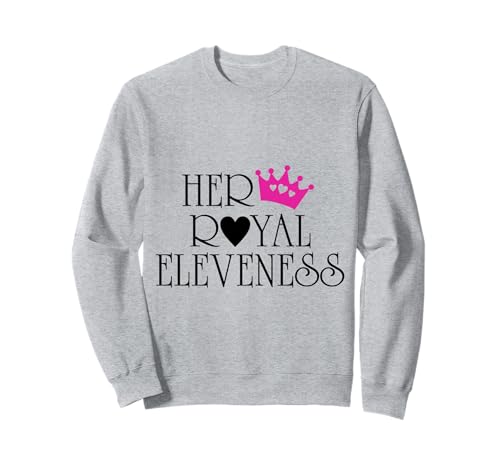Her Royal Eleveness Geburtstagshemd für 11-jährige Mädchen Sweatshirt von Birthday shirts for girls present apperal