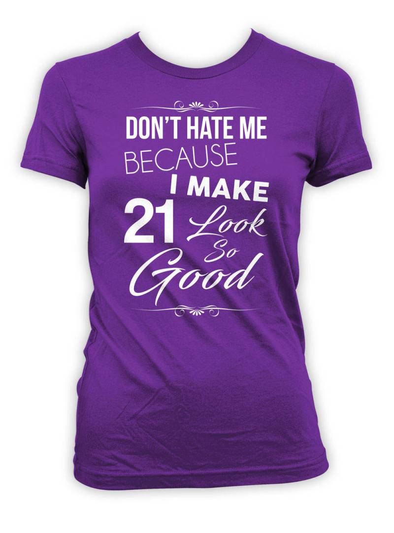 21. Geburtstag T-Shirt Bday Geschenk Für Ihr Benutzerdefiniertes Alter Personalisiertes Hassen Sie Mich Nicht, Weil Ich 21 So Gut Aussehen Lassen von BirthdayGoodiesShop