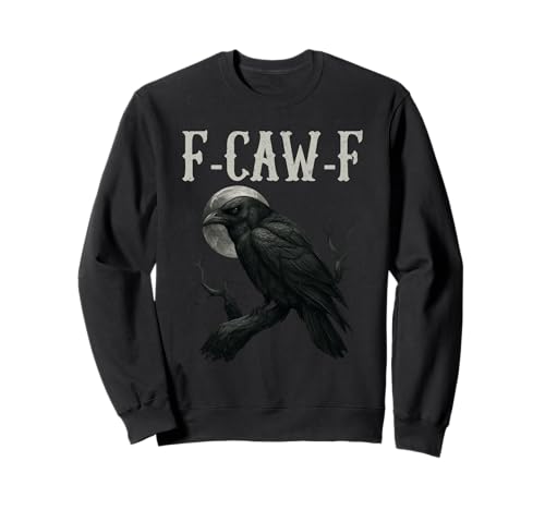 Black Crow F-Caw-F Full Moon Gothic Witchy Humor für Erwachsene Herren Sweatshirt von Black Bird Goth Crow Mystical Witchcraft Sarcastic