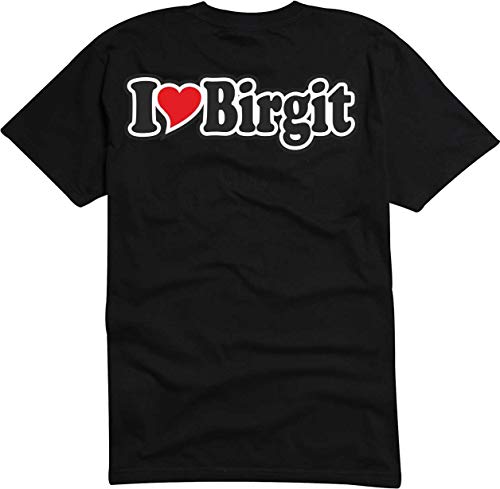 T-Shirt - Herren - schwarz - L - Ich Liebe mit Herz - Fasching - Party - Funshirt - I Love Birgit - Bedruckt - lustig witzige Sprüche - Name - Fasching Party Fun Geschenk von Black Dragon