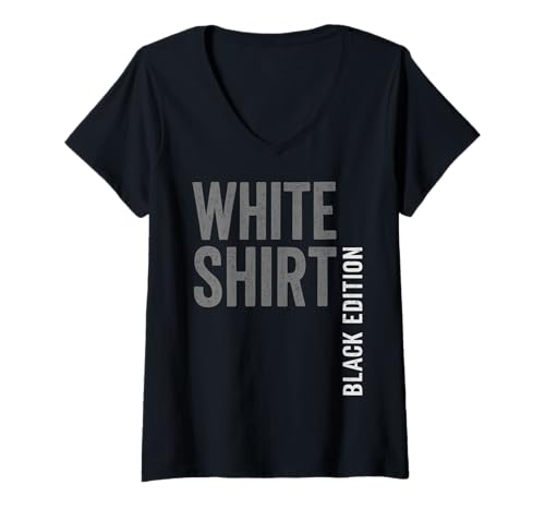 Damen Weisses Shirt Black Edition White Shirt lustiger Spruch T-Shirt mit V-Ausschnitt von Black Edition Shirts Männer Herren Frauen Damen