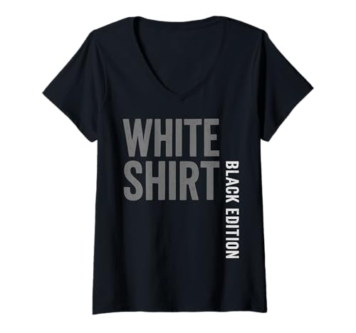Damen Weisses Shirt Black Edition White Shirt lustiger Spruch T-Shirt mit V-Ausschnitt von Black Edition Shirts Männer Herren Frauen Damen