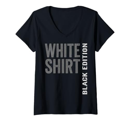 Damen Weisses Shirt Black Edition White Shirt lustiger Spruch T-Shirt mit V-Ausschnitt von Black Edition Shirts Männer Herren Frauen Damen