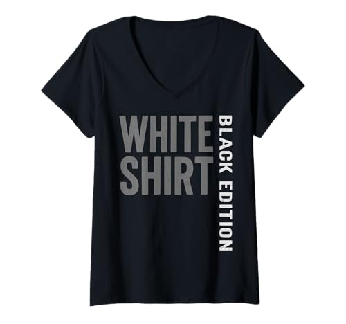 Damen Weisses Shirt Black Edition White Shirt lustiger Spruch T-Shirt mit V-Ausschnitt von Black Edition Shirts Männer Herren Frauen Damen