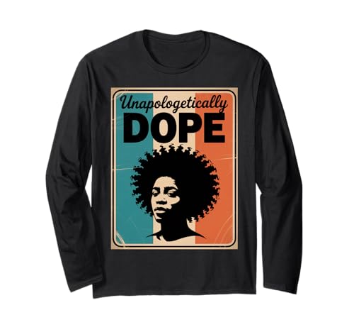 Lustiger Unapologetically Dope Spruch Afro Power Damen Herren Langarmshirt von Black Excellence Bold Woman Vintage Culture Pride
