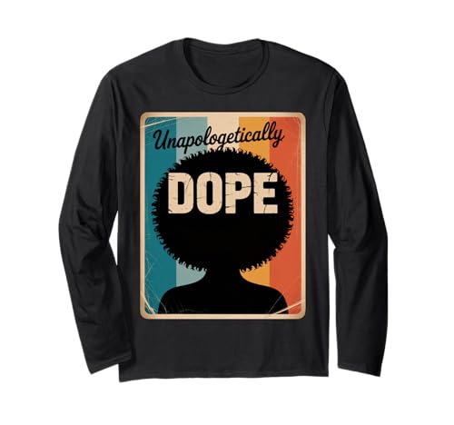 Lustiger Unapologetically Dope Spruch Afro Power Damen Herren Langarmshirt von Black Excellence Bold Woman Vintage Culture Pride