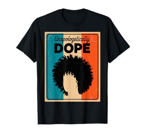 Lustiger Unapologetically Dope Spruch Afro Power Damen Herren T-Shirt von Black Excellence Bold Woman Vintage Culture Pride