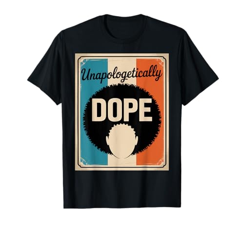 Lustiger Unapologetically Dope Spruch Afro Power Damen Herren T-Shirt von Black Excellence Bold Woman Vintage Culture Pride
