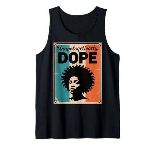 Lustiger Unapologetically Dope Spruch Afro Power Damen Herren Tank Top von Black Excellence Bold Woman Vintage Culture Pride