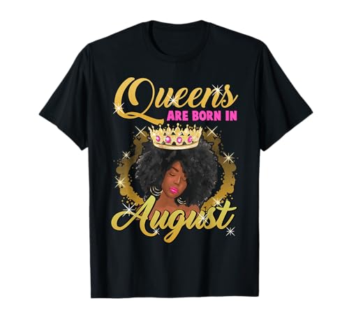 Black Queens Are Born In August Birthday Girl Afro-Krone T-Shirt Black Queens Are Born In August Birthday Girl Afro-Krone T-Shirt von Black Girl Magic Birthday Shirt Company LLC