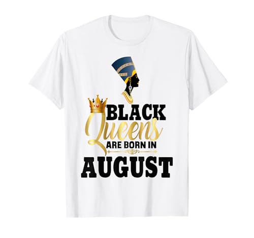Black Queens Are Born In August Birthday Girl Nofretete T-Shirt Black Queens Are Born In August Birthday Girl Nofretete T-Shirt von Black Girl Magic Birthday Shirt Company LLC