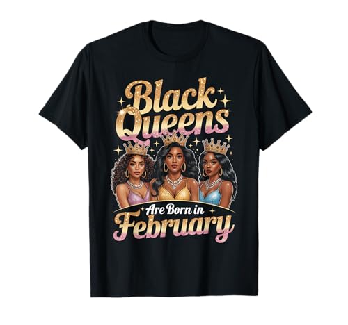 Black Queens Are Born In February Birthday Girl Afro-Krone T-Shirt Black Queens Are Born In February Birthday Girl Afro-Krone T-Shirt von Black Girl Magic Birthday Shirt Company LLC