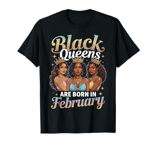 Black Queens Are Born In February Birthday Girl Afro-Krone T-Shirt Black Queens Are Born In February Birthday Girl Afro-Krone T-Shirt von Black Girl Magic Birthday Shirt Company LLC