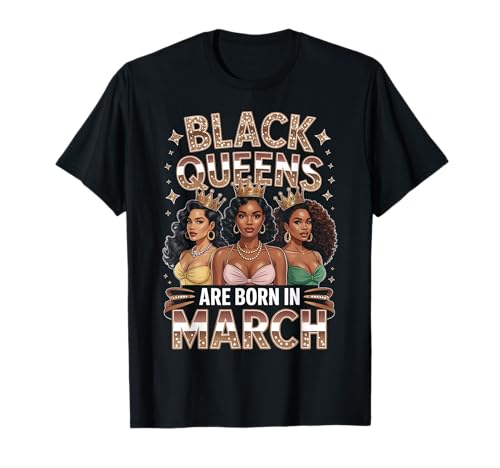 Black Queens Are Born In March Birthday Girl Afro-Krone T-Shirt Black Queens Are Born In March Birthday Girl Afro-Krone T-Shirt von Black Girl Magic Birthday Shirt Company LLC