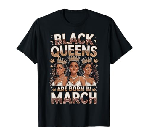 Black Queens Are Born In March Birthday Girl Afro-Krone T-Shirt Black Queens Are Born In March Birthday Girl Afro-Krone T-Shirt von Black Girl Magic Birthday Shirt Company LLC