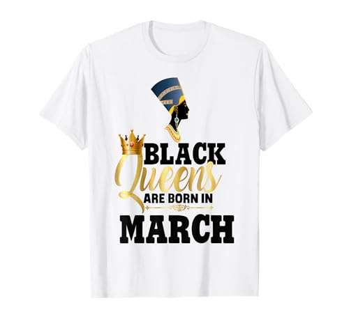 Black Queens Are Born In March Birthday Girl Nofretete T-Shirt Black Queens Are Born In March Birthday Girl Nofretete T-Shirt von Black Girl Magic Birthday Shirt Company LLC
