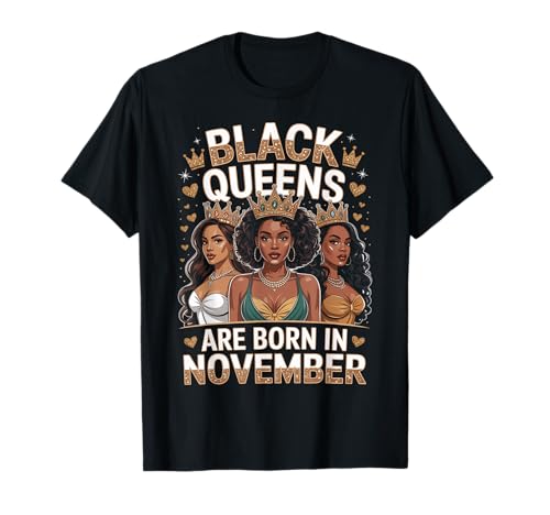 Black Queens Are Born In November Birthday Girl Afro-Krone T-Shirt Black Queens Are Born In November Birthday Girl Afro-Krone T-Shirt von Black Girl Magic Birthday Shirt Company LLC