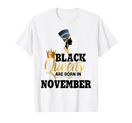 Black Queens Are Born In November Birthday Girl Nofretete T-Shirt Black Queens Are Born In November Birthday Girl Nofretete T-Shirt von Black Girl Magic Birthday Shirt Company LLC