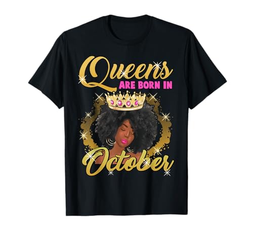 Black Queens Are Born In October Birthday Girl Afro-Krone T-Shirt Black Queens Are Born In October Birthday Girl Afro-Krone T-Shirt von Black Girl Magic Birthday Shirt Company LLC