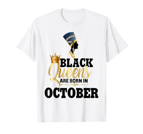 Black Queens Are Born In October Birthday Girl Nofretete T-Shirt Black Queens Are Born In October Birthday Girl Nofretete T-Shirt von Black Girl Magic Birthday Shirt Company LLC