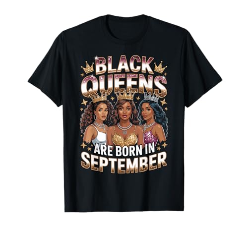 Black Queens Are Born In September Birthday Girl Afro-Krone T-Shirt Black Queens Are Born In September Birthday Girl Afro-Krone T-Shirt von Black Girl Magic Birthday Shirt Company LLC