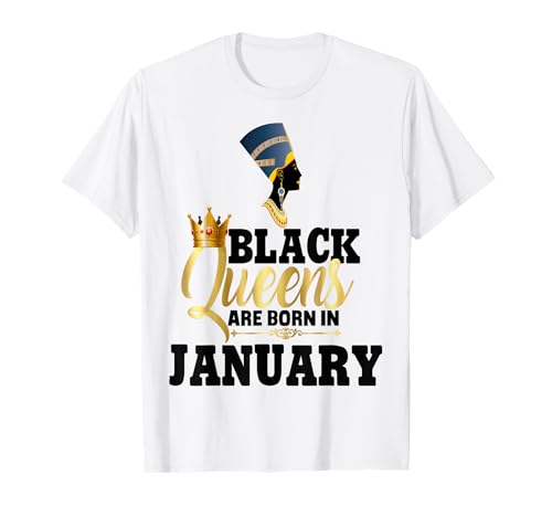 Schwarze Königinnen Werden im Januar geboren Geburtstag Mädchen Nofretete T-Shirt Schwarze Königinnen Werden im Januar geboren Geburtstag Mädchen Nofretete T-Shirt von Black Girl Magic Birthday Shirt Company LLC