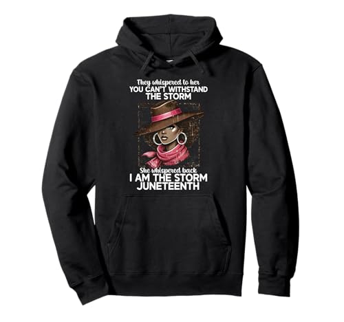 Juneteenth Girl Ich bin der Sturm African American Black Pride Pullover Hoodie von Black History Month Women Melanin Juneteenth Gifts